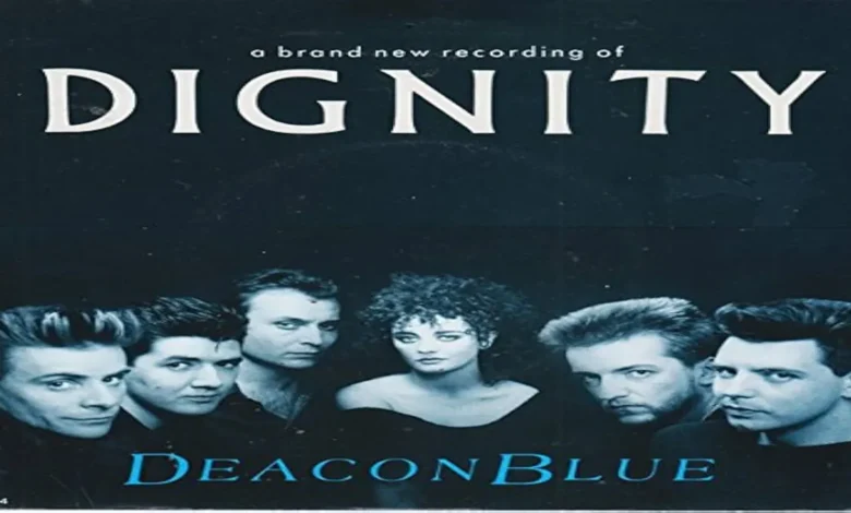 Deacon Blue Dignity