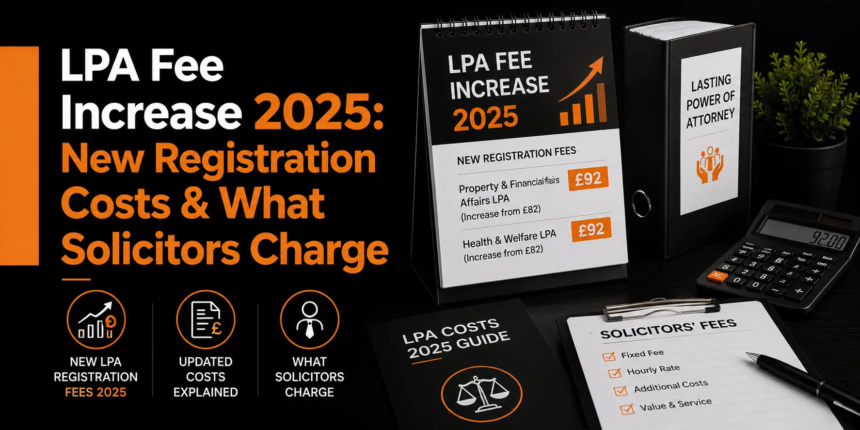 LPA Fee Increase 2025: New Registration Costs & What Solicitors Charge